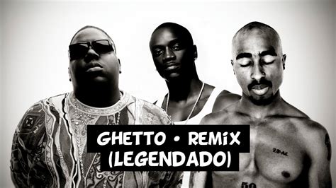 2pac Biggie And Akon Ghetto Legendado Youtube Music