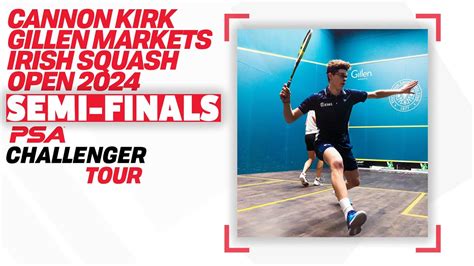 Semi Finals Cannon Kirk Gillen Markets Irish Squash Open Youtube