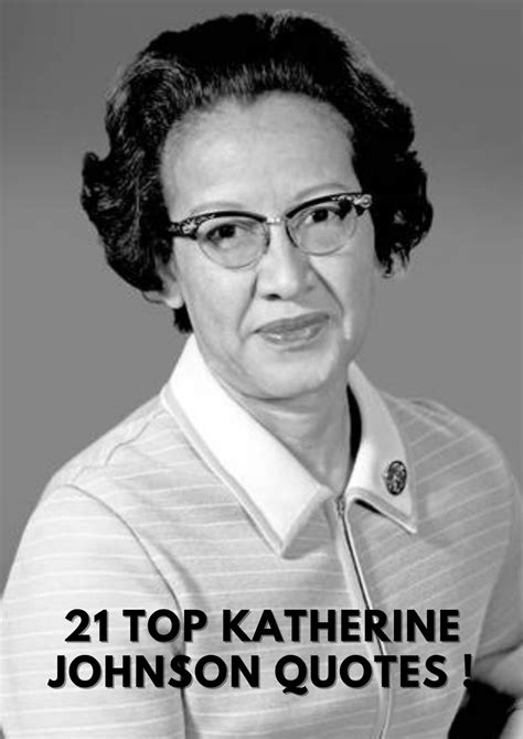 Top 21 Katherine Johnson Quotes - Love Best Quotes