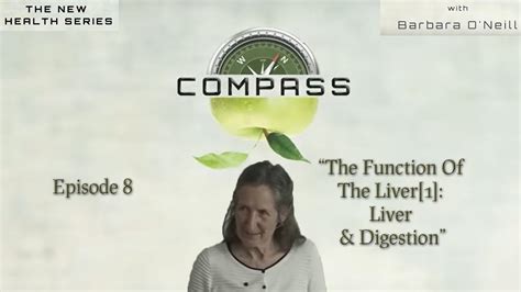 Compass 08 The Function Of The Liver[1] Liver And Digestion By Barbara O Neill Youtube