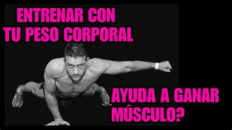 Como Entrenar Con Tu Peso Corporal Para Aumentar Tama O Muscular Ric