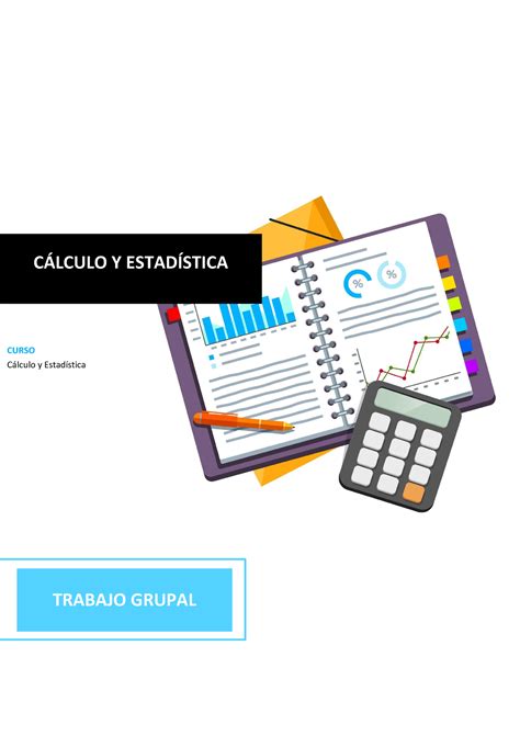 Trabajo Grupal Espero Les Sirva Curso C Lculo Y Estad Stica Trabajo