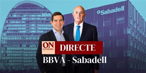 Opa Hostil Del Bbva Al Banco Sabadell Directo Reacciones Y última Hora