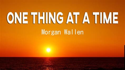 Morgan Wallen One Thing At A Time Lyrics Youtube