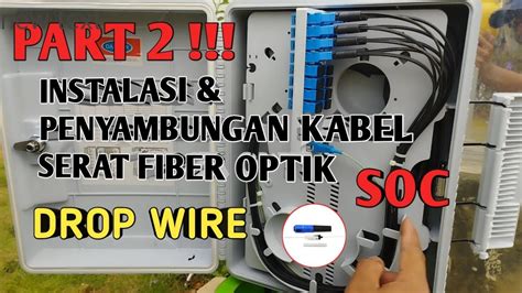 Penyambungan Kabel Drop Wire Instalasi SOC YouTube