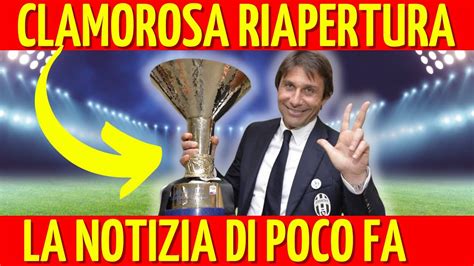 Notizia Shock Clamorosa Riapertura Su Antonio Conte La Notizia Di