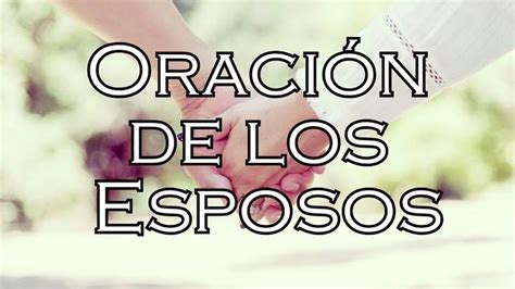 Oración De Los Esposos Oraciones Esposo Oraci