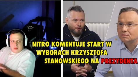 Nitro Komentuje Start W Wyborach Krzysztofa Stanowskiego Na Prezydenta