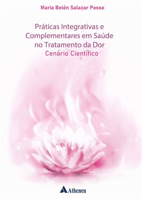 Livro Pr Ticas Integrativas E Complementares Em Sa De No Tratamento Da