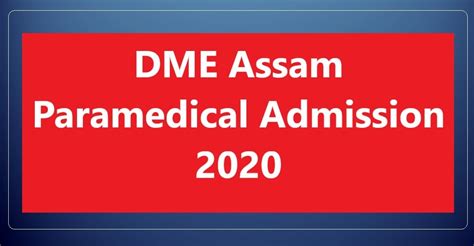 Dme Assam Paramedical Admission 2020 Application Form And Eligibility Criteria