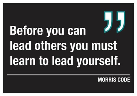 Before You Can Lead Others You Must Learn To Lead Yourself Morris