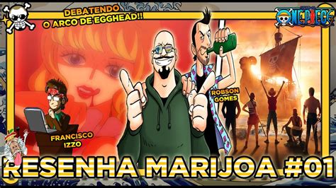 Resenha Marijoa 01 Debatendo O Arco De Egghead YouTube