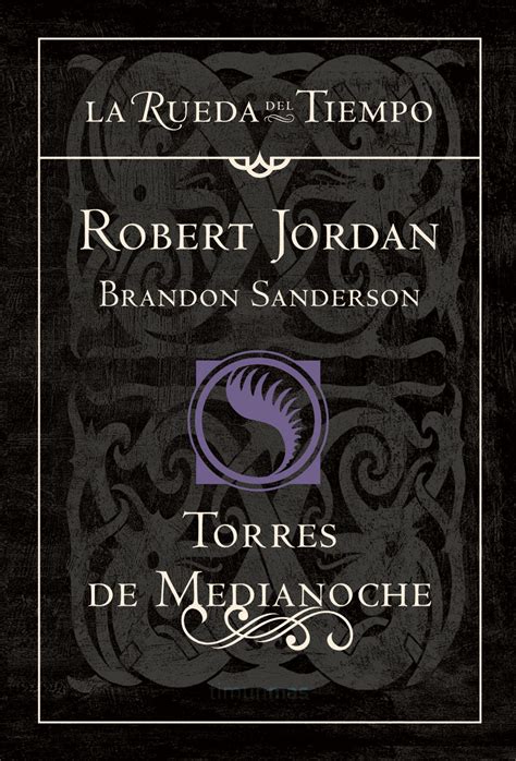 La Rueda Del Tiempo Torres De Medianoche Robert Jordan Y Brandon