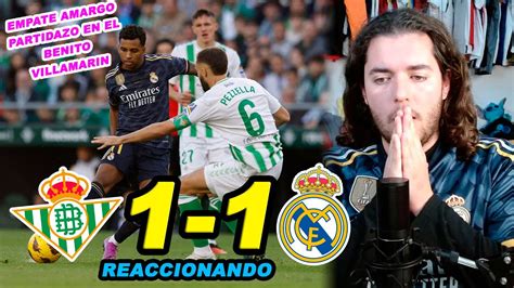 REACCIONES DE UN HINCHA REAL BETIS 1 1 REAL MADRID SIN DUDA PARTIDAZO