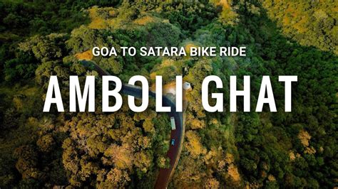 Goa To Satara Via Amboli Ghat Bike Ride Km In Hrs Drone Shots Of