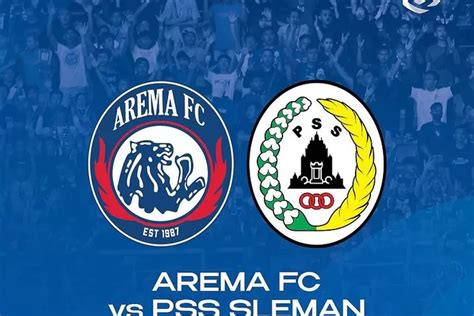 Link Live Streaming Arema Fc Vs Pss Sleman Bri Liga Pekan