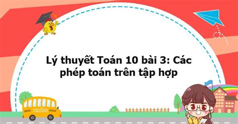 Lý thuyết Toán 10 bài 3 Các phép toán trên tập hợp CTST Tailieuviet vn