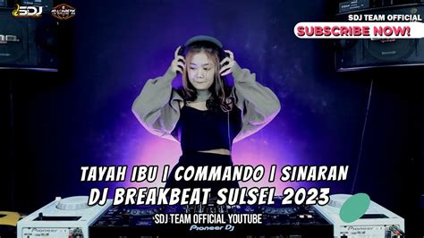 Dj Breakbeat Paling Sedih 2023 Ayah Ibu Commando Sinaran Youtube