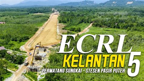 Laluan ECRL Kelantan Siri 5 Permatang Sungkai Padang Pak Amat