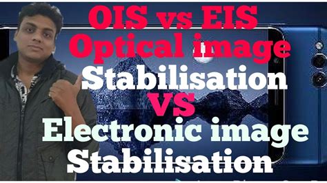 OIS Optical Image Stabilisation VS EIS Electronic Image Stabilisation