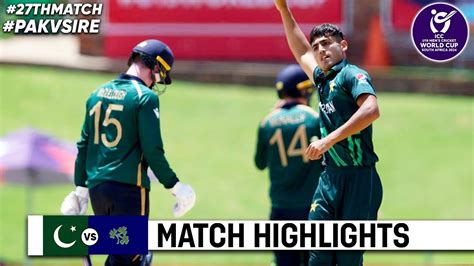 Pakistan Vs Ireland Under 19 World Cup 2024 27th Match Highlights 2024