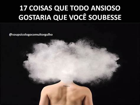 Amigosdaansiedade Coisas Que Todo Ansioso Gostaria Que Voc Soubesse