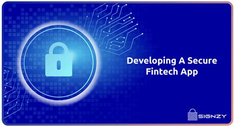 Developing A Secure Fintech Application Cybersecurity In Fintech Signzy