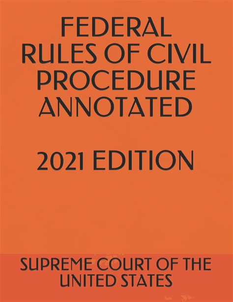 Federal Rules Of Civil Procedure Annotated 2021 Edition By U S Supreme Court Goodreads