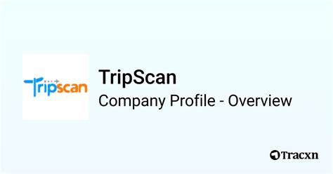 TripScan - 2025 Company Profile, Funding & Competitors - Tracxn