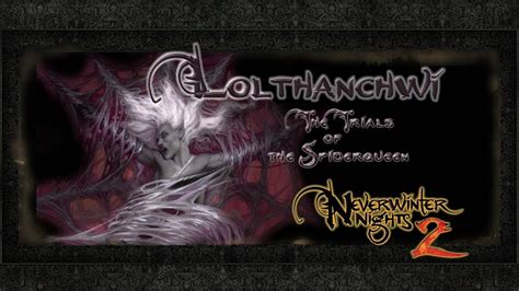 12 Neverwinter Nights 2 Mod Lolthanchwi Youtube