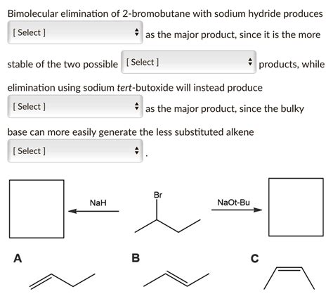 SOLVED Bimolecular Elimination Of 2 Bromobutane With Sodium Hydride