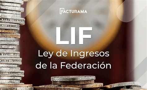 Cómo funciona la LIF o Ley de Ingresos de la Federación