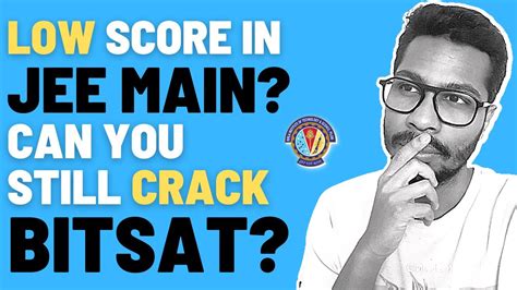 Low Score In JEE Main Can You Still Crack BITSAT BITSAT 2023