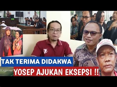 Tak Terima Didakwa P Mbunuhan Berencana Yosep Ajukan Eksepsi Youtube