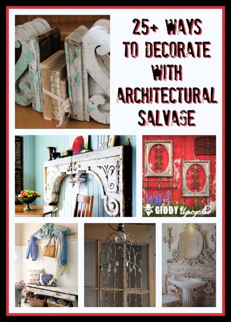 Decorating With Architectural Salvage 25 Ideas For High End Style Architectural Salvage