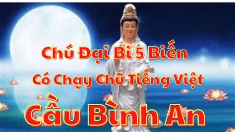 Kinh Phật Chú Đại Bi 5 Biến Có Chạy Chữ Tiếng Việt Tụng Thần Chú