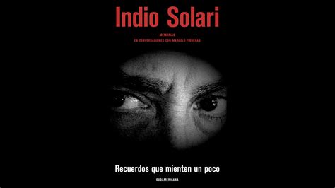 El Indio Solari Al Desnudo Las Increíbles Historias Y Las Frases Más