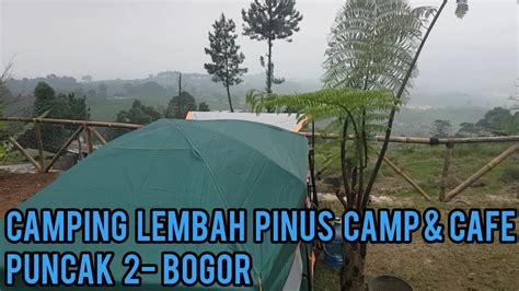 CAMPING KE 13 DI LEMBAH PINUS CAMP CAFE PUNCAK 2 BOGOR YouTube