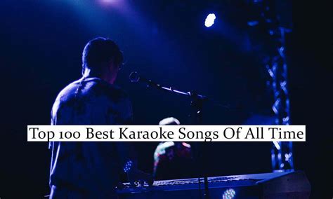 Top Best Karaoke Songs Of All Time