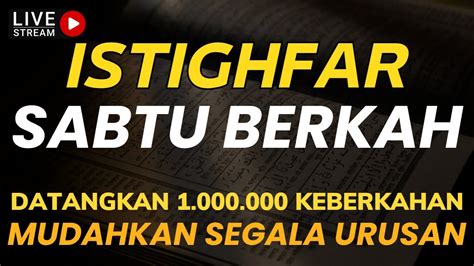 Dzikir Merdu Istighfar Mustajab Tenangkan Hati Pikiran Dahsyat