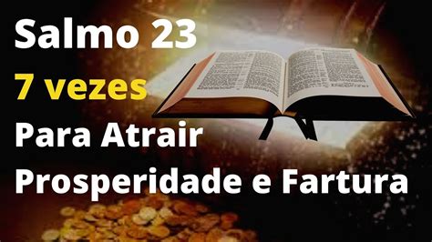 Salmo 23 7 Vezes Para Atrair Prosperidade E Fartura Em Todas As