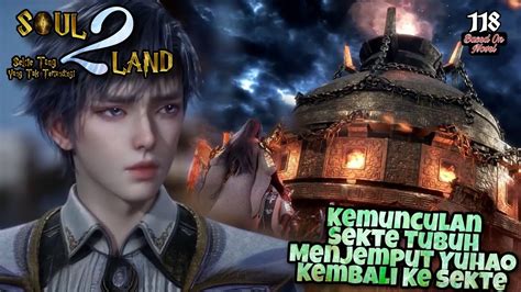 Kemunculan Sekte Tubuh Jemput Huo Yuhao SOUL LAND 2 YouTube