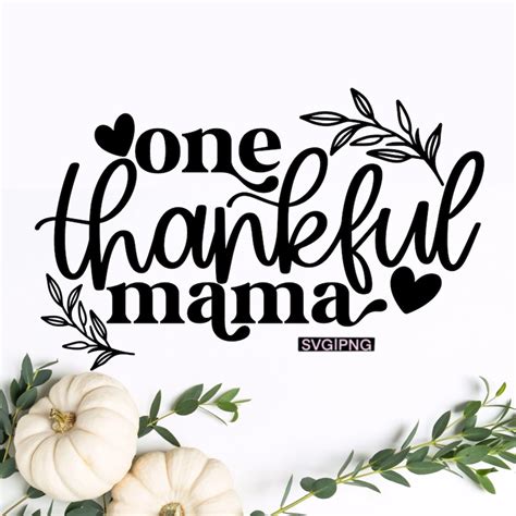 One Thankful Mama Svg Blessed Mama Svg Thanksgiving Mom Svg Etsy