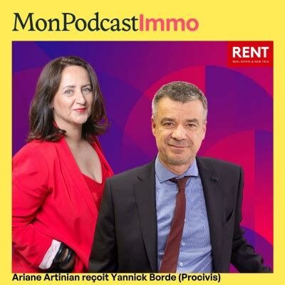 Mon Podcast Immo Yannick Borde Procivis Il Faut Aligner La