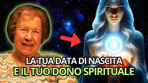 COSA DICE LA TUA DATA DI NASCITA SUL TUO DONO SPIRITUALE Dolores Cannon