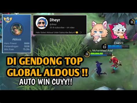 MABAR BARENG DHEYR AUTO DI GENDONG CUYY TOP GLOBAL ALDOUS Mobile