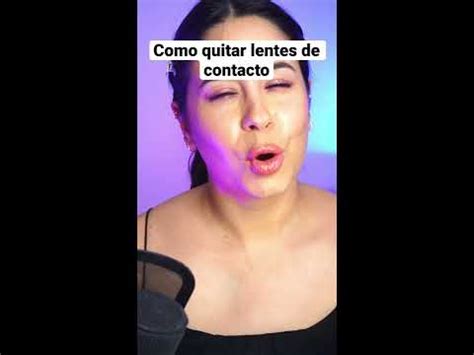 Como Quitar Lentes De Contacto Facil Youtube