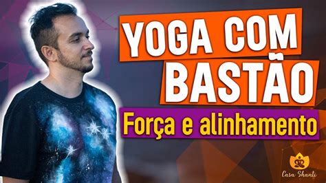 YOGA EM CASA Aula bastão Força e alinhamento Gravada Ao Vivo