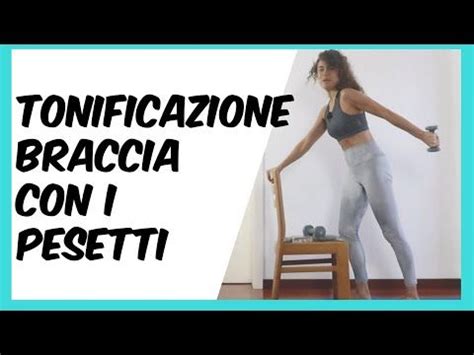 Tonificazione Braccia Con I Pesetti Tonifica E Rassoda Senza