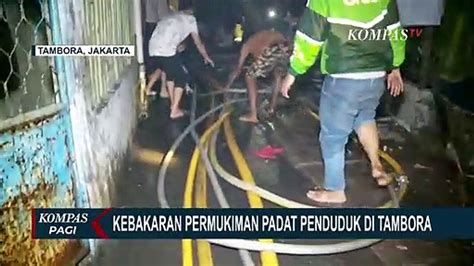 Kebakaran Melahap Permukiman Padat Di Tambora Bpbd Bangun Tenda Untuk